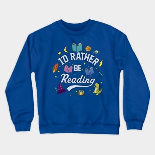 I'd Rather Be Reading Science And Magic Edition Crewneck Sweatshirt